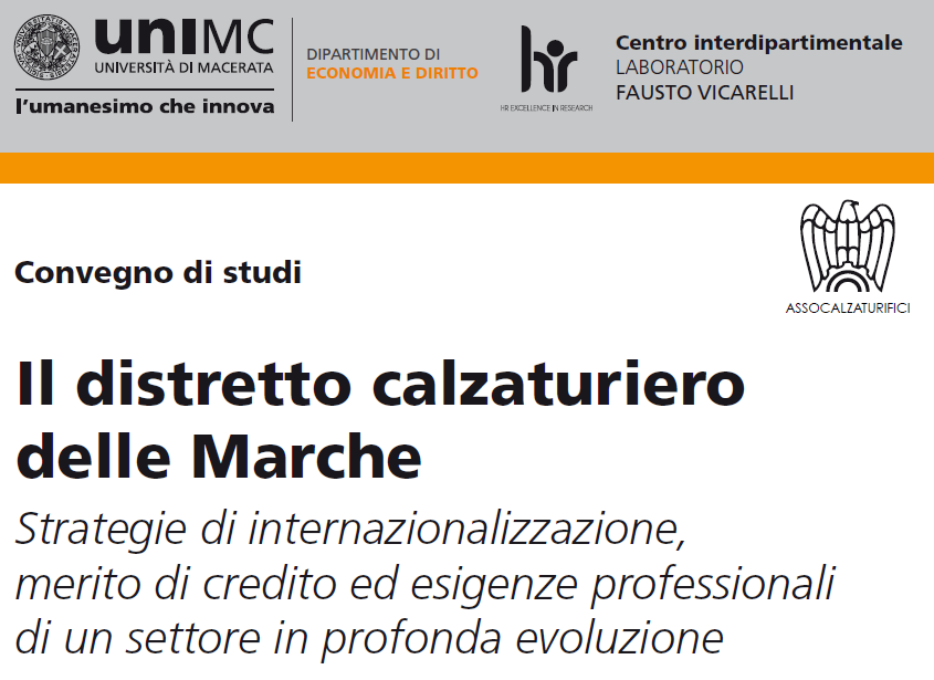 CONVEGNO DI STUDI. Il distretto calzaturiero delle Marche. Strategie di internazionalizzazione, merito di credito ed esigenze professionali di un settore in profonda evoluzione